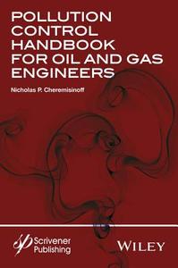 Pollution Control Handbook for Oil and Gas Engineering di Nicholas P. Cheremisinoff edito da John Wiley & Sons