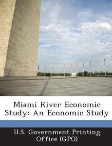 Miami River Economic Study edito da Bibliogov