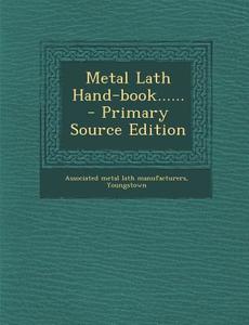 Metal Lath Hand-Book...... edito da Nabu Press