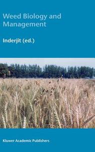 Weed Biology and Management di Inderjit, Ed Inderjit edito da Springer Netherlands