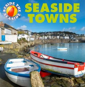 Beside the Seaside: Seaside Towns di Clare Hibbert edito da Hachette Children's Group