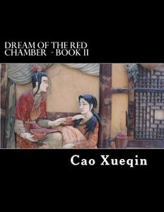 Dream of the Red Chamber: Book II (Hung Lou Meng) di Cao Xueqin edito da Createspace