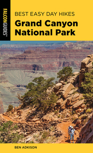 Best Easy Day Hikes Grand Canyon National Park di Ben Adkison edito da FALCON PR PUB