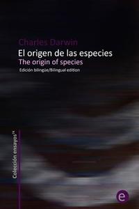 El Origen de Las Especies/The Origin of Species: Edicion Bilingue/Bilingual Edition di Charles Darwin edito da Createspace