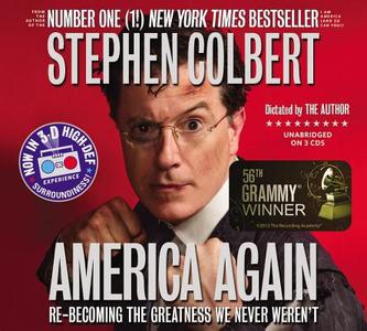 America Again: Re-Becoming the Greatness We Never Weren't di Stephen Colbert edito da Hachette Audio