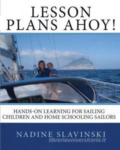 Lesson Plans Ahoy di Nadine Slavinski edito da Rolling Hitch Press