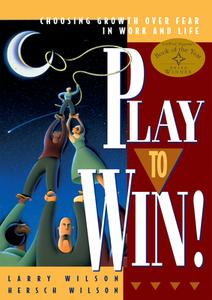 Play to Win! di Larry Wilson, Hersch Wilson edito da Bard Press