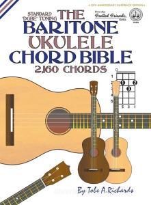 The Baritone Ukulele Chord Bible di Tobe A. Richards edito da Cabot Books