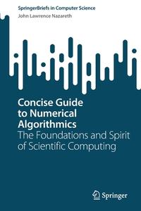 Concise Guide to Numerical Algorithmics di John Lawrence Nazareth edito da Springer International Publishing