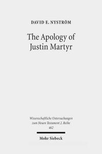 The Apology of Justin Martyr di David E. Nyström edito da Mohr Siebeck GmbH & Co. K