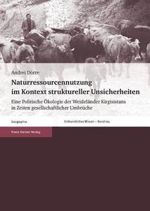Naturressourcennutzung im Kontext struktureller Unsicherheiten di Andrei Dörre edito da Steiner Franz Verlag