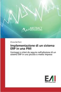 Implementazione di un sistema ERP in una PMI di Chiara Dal Pont edito da Edizioni Accademiche Italiane