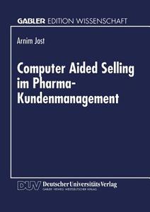 Computer Aided Selling im Pharma-Kundenmanagement edito da Deutscher Universitätsverlag