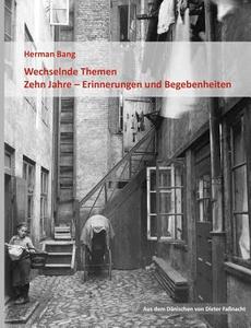 Wechselnde Themen / Zehn Jahre - Erinnerungen und Begebenheiten di Herman Bang edito da Books on Demand
