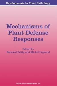 Mechanisms of Plant Defense Responses edito da Springer Netherlands