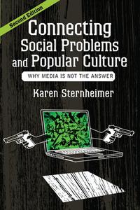 Connecting Social Problems and Popular Culture di Karen Sternheimer edito da Taylor & Francis Ltd