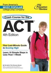 Crash Course For The Act di Shawn Michael Domzalski, Princeton Review edito da Random House Usa Inc
