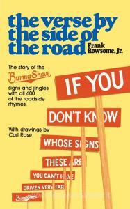 Verse by the Side of the Road: The Story of the Burma-Shave Signs and Jingles di Frank Rowsome edito da PLUME