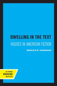 Dwelling In The Text di Marilyn R. Chandler edito da University Of California Press