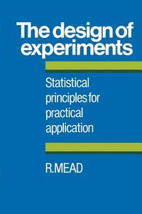 The Design of Experiments di Roger Mead edito da Cambridge University Press