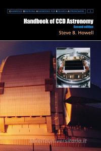 Handbook of CCD Astronomy 2ed di Steve B. Howell edito da Cambridge University Press