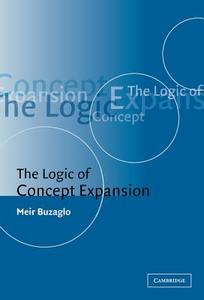 The Logic of Concept Expansion di Meir Buzaglo edito da Cambridge University Press