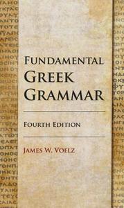 Fundamental Greek Grammar di Voelz James W 1945- edito da Concordia Publishing House
