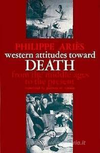 Western Attitudes toward Death - From Middle Ages to the Present di Philippe Ariès edito da Johns Hopkins University Press
