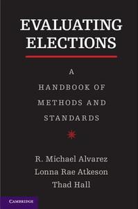 Evaluating Elections di R. Michael Alvarez edito da Cambridge University Press