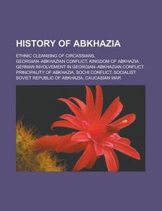 History Of Abkhazia: Muhajir, Kingdom Of di Books Llc edito da Books LLC, Wiki Series