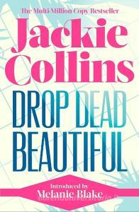 Drop Dead Beautiful di Jackie Collins edito da Simon & Schuster Ltd