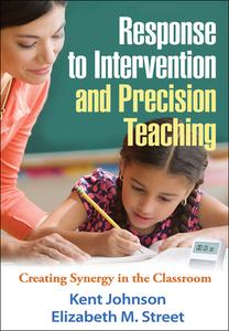 Response to Intervention and Precision Teaching di Kent Johnson edito da Guilford Press