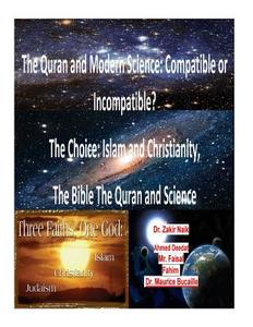 The Quran and Modern Science: Compatible or Incompatible? the Choice: Islam and Christianity, the Bible the Quran and Science di Dr Maurice Bucaille, Dr Zakir Naik, MR Faisal Fahim edito da Createspace
