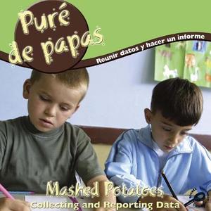 Pure de Papas: Reunir Datos y Hacer un Informe = Mashed Potatoes di Nancy Harris edito da Rourke Publishing (FL)