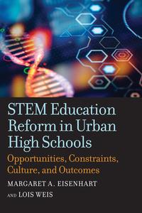 STEM Education Reform In Urban High Schools di Margaret A. Eisenhart, Lois Weis edito da Harvard Educational Publishing Group