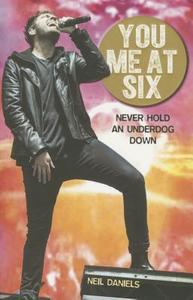 You Me At Six di Neil Daniels edito da John Blake Publishing Ltd