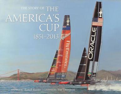 Story of  the America's Cup: 1851-2013 di Ranulf Rayner edito da ACC Art Books