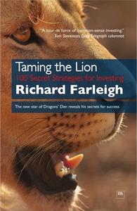 Taming the Lion: 100 Secret Strategies for Investing di Richard Farleigh edito da HARRIMAN HOUSE LTD