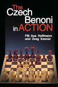 The Czech Benoni in Action di Asa Hoffmann, Greg Keener edito da MONGOOSE PR