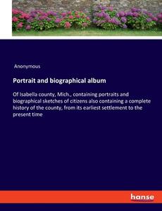 Portrait and biographical album di Anonymous edito da hansebooks