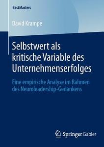 Selbstwert als kritische Variable des Unternehmenserfolges di David Krampe edito da Springer Fachmedien Wiesbaden