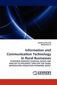 Information and Communication Technology in Rural Businesses di Chakravarthy A B, Muthumari K edito da LAP Lambert Acad. Publ.