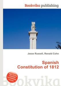 Spanish Constitution Of 1812 edito da Book On Demand Ltd.