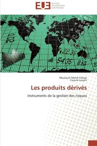 Les produits dérivés di Moulay El Mehdi Falloul, Yassine Louahi edito da Editions universitaires europeennes EUE