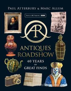 Antiques Roadshow di Paul Atterbury edito da HarperCollins Publishers