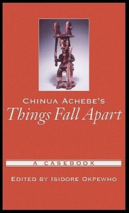 Chinua Achebe's Things Fall Apart: A Casebook di Orin Hargraves edito da OXFORD UNIV PR