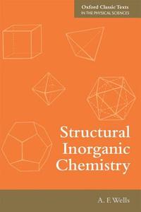 Structural Inorganic Chemistry di Alexander Frank Wells edito da OUP Oxford