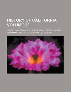 History Of California (1886) di Hubert Howe Bancroft edito da General Books Llc