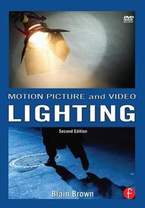 Motion Picture And Video Lighting di Blain Brown edito da Taylor & Francis Ltd