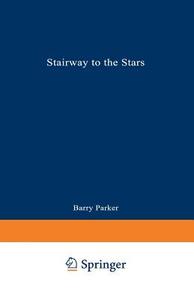 Stairway to the Stars di Barry R. Parker edito da Springer US